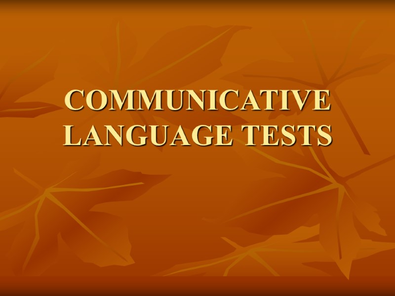 COMMUNICATIVE LANGUAGE TESTS